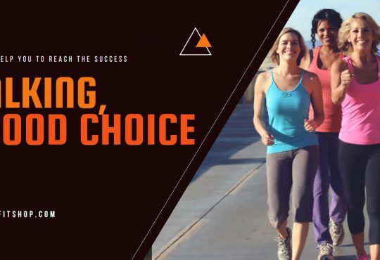 Walking, A Good Choice