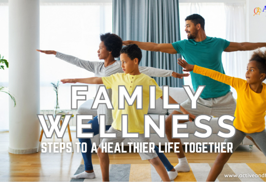 Family Wellness-Steps to a Healthier Life Together